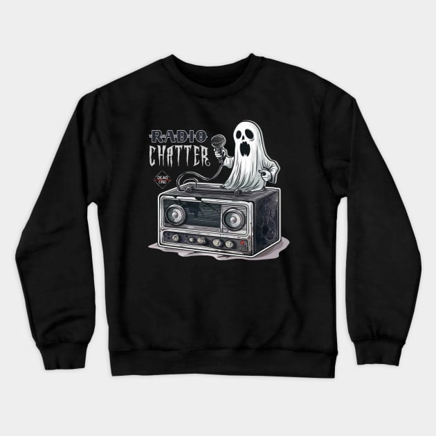 Radio Chatter Crewneck Sweatshirt by Dead Is Not The End